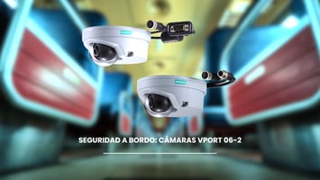 Seguridad a bordo: Cámaras VPort 06-2, tecnología confiable para el transporte ferroviario